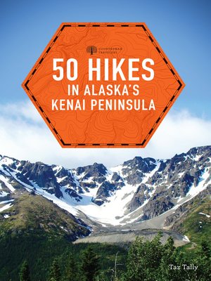 cover image of 50 Hikes in Alaska's Kenai Peninsula